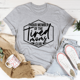 Proud Member Of The Tired Moms Club T-Shirt (Color: Athletic Heather, size: 3XL)